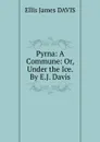 Pyrna: A Commune: Or, Under the Ice. By E.J. Davis. - Ellis James Davis