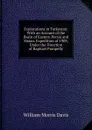 Explorations in Turkestan: With an Account of the Basin of Eastern Persia and Sistan. Expedition of 1903, Under the Direction of Raphael Pumpelly - William Morris Davis