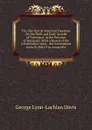 The Day-Star of American Freedom, Or, the Birth and Early Growth of Toleration, in the Province of Maryland: With a Sketch of the Colonization Upon . the Government from St. Mary.S to Annapolis - George Lynn-Lachlan Davis