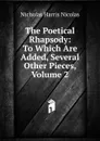 The Poetical Rhapsody: To Which Are Added, Several Other Pieces, Volume 2 - Nicholas Harris Nicolas