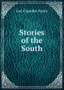 Stories of the South - Joel Chandler Harris