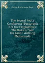 The Second Peace Conference (Paragraph 2 of the Programme): The Rules of War On Land : Working Memoranda - George Breckenridge Davis