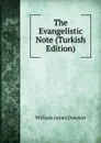 The Evangelistic Note (Turkish Edition) - Dawson William James