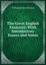 The Great English Essayists: With Introductory Essays and Notes - Dawson William James