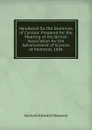 Handbook for the Dominion of Canada: Prepared for the Meeting of the British Association for the Advancement of Science at Montreal, 1884 - Samuel Edward Dawson