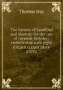 The history of Sandford and Merton: for the use of juvenile Britons : embellished with eight elegant copper plate prints - Thomas Day