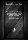 Ornament . its application; a book for students, treating in a practical way of the relation of design to material, tools and methods of work - Lewis Foreman Day