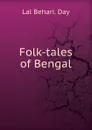 Folk-tales of Bengal. - Lal Behari. Day