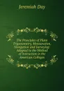 The Principles of Plane Trigonometry, Mensuration, Navigation and Surveying: Adapted to the Method of Instruction in the American Colleges - Jeremiah Day