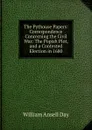 The Pythouse Papers: Correspondence Concerning the Civil War: The Popish Plot, and a Contested Election in 1680 - William Ansell Day