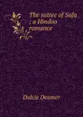 The suttee of Safa ; a Hindoo romance - Dulcie Deamer