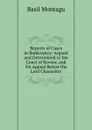 Reports of Cases in Bankruptcy: Argued and Determined in the Court of Review, and On Appeal Before the Lord Chancellor - Basil Montagu