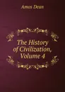The History of Civilization, Volume 4 - Dean Amos