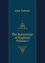 The Baronetage of England, Volume 1 - John Debrett