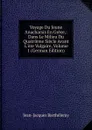 Voyage Du Jeune Anacharsis En Grece,: Dans Le Milieu Du Quatrieme Siecle Avant L.ere Vulgaire, Volume 1 (German Edition) - Jean-Jacques Barthélemy