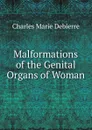 Malformations of the Genital Organs of Woman - Charles Marie Debierre