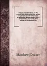 Serious considerations on the several high duties which the nation in general (as well as it.s trade in particular) labours under, with a proposal for . any search, and raising all the publick sup - Matthew [Decker