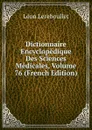 Dictionnaire Encyclopedique Des Sciences Medicales, Volume 76 (French Edition) - Léon Lereboullet