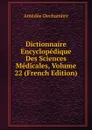 Dictionnaire Encyclopedique Des Sciences Medicales, Volume 22 (French Edition) - Amédée Dechambre