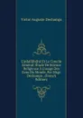L.infaillibilite Et Le Concile General: Etude De Science Religieuse A L.usage Des Gens Du Monde, Par Msgr. Dechamps . (French Edition) - Victor Auguste Dechamps