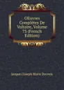 OEuvres Completes De Voltaire, Volume 73 (French Edition) - Jacques Joseph Marie Decroix