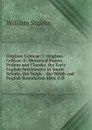 Origines Celticae: I. Origines Celticae. Ii. Historical Papers. Pudens and Claudia. the Early English Settlements in South Britain. the .belgic . the Welsh and English Boundaries After A.D. - William Stubbs