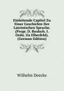 Einleitende Capitel Zu Einer Geschichte Der Lateinischen Sprache. (Progr. D. Realsch. I. Ordn. Zu Elberfeld). (German Edition) - Wilhelm Deecke