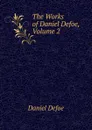 The Works of Daniel Defoe, Volume 2 - Daniel Defoe