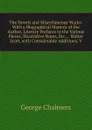 The Novels and Miscellaneous Works: With a Biographical Memoir of the Author, Literary Prefaces to the Various Pieces, Illustrative Notes, Etc., . Walter Scott, with Considerable Additions, V - George Chalmers