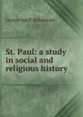 St. Paul: a study in social and religious history - Gustav Adolf Deissmann