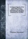 Lord Mayors. Pageants: Being Collections Towards a History of These Annual Celebrations, with Specimens of the Descriptive Pamphlets Published by the City Poets - Heywood Thomas