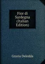 Fior di Sardegna (Italian Edition) - Grazia Deledda