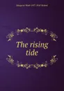 The rising tide - Deland Margaret Wade