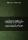 Essai de manuel pratique de la langue mande ou mandingue. Etude grammaticale du dialecte dyoula; vocabulaire francais-dyoula. Histoire de samori en . principaux dialectes mande (French Edition) - Maurice Delafosse