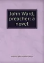 John Ward, preacher: a novel - Deland Margaret Wade