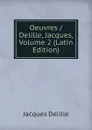 Oeuvres / Delille, Jacques, Volume 2 (Latin Edition) - Delille Jacques