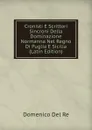 Cronisti E Scrittori Sincroni Della Dominazione Normanna Nel Regno Di Puglia E Sicilia (Latin Edition) - Domenico Del Re