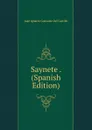 Saynete . (Spanish Edition) - Juan Ignacio González del Castillo