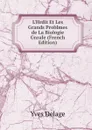 L.Hrdit Et Les Grands Problmes de La Biologie Gnrale (French Edition) - Yves Delage