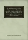 In the Amazon Jungle: Adventures in Remote Parts of the Upper Amazon River, Including a Sojourn Among Cannibal Indians (Scots Edition) - Frederick Samuel Dellenbaugh