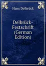 Delbruck-Festschrift (German Edition) - Hans Delbrück