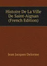 Histoire De La Ville De Saint-Aignan (French Edition) - Jean Jacques Delorme