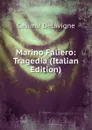 Marino Faliero: Tragedia (Italian Edition) - Casimir Delavigne