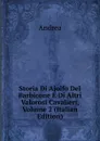 Storia Di Ajolfo Del Barbicone E Di Altri Valorosi Cavalieri, Volume 2 (Italian Edition) - Andrea