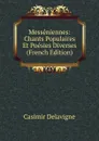 Messeniennes: Chants Populaires Et Poesies Diverses (French Edition) - Casimir Delavigne