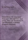 Cimetieres De L.epoque Franque: Decouverts Aux Lieux Dits Les Tombois Et Les Minieres a Vedrin (French Edition) - E Del Marmol