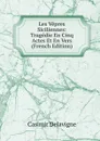 Les Vepres Siciliennes: Tragedie En Cinq Actes Et En Vers (French Edition) - Casimir Delavigne
