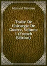 Traite De Chirurgie De Guerre, Volume 1 (French Edition) - Edmond Delorme