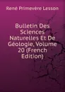 Bulletin Des Sciences Naturelles Et De Geologie, Volume 20 (French Edition) - René Primevère Lesson