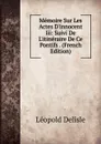 Memoire Sur Les Actes D.innocent Iii: Suivi De L.itineraire De Ce Pontifs . (French Edition) - Delisle Léopold